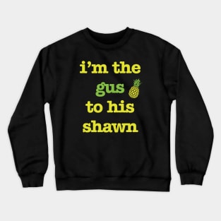 Gus to his Shawn Crewneck Sweatshirt